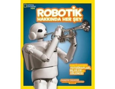 National Geographic Kids - Robotik Hakkında Herşey